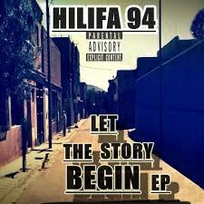 Let The Story Begin EP by Hilifa 94 | Album