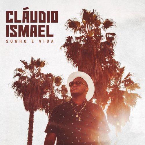 Sonho E Vida by Cláudio Ismael | Album