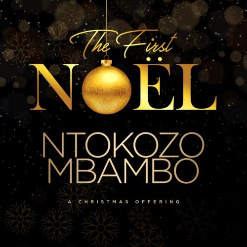 The First Noel (Live) by Ntokozo Mbambo | Album
