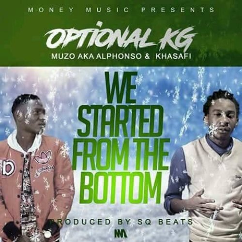 We Started From The Bottom Ft Muzo AKA  Alphonso & Khassafi