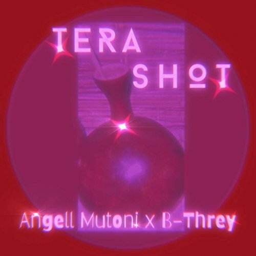 Tera Shot (Ft B-Threy)