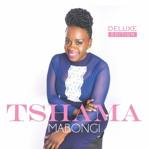 Tshama (Deluxe Edition) by Mabongi Mabaso | Album