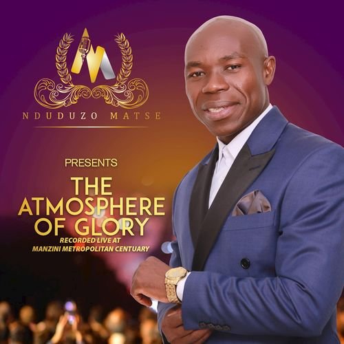 The Atmosphere Of Glory by Nduduzo Matse | Album