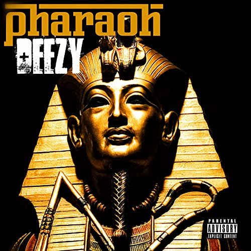 Pharaoh by Deezy | Album