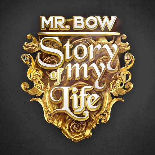 Story Of My Life by Mr Bow | Album