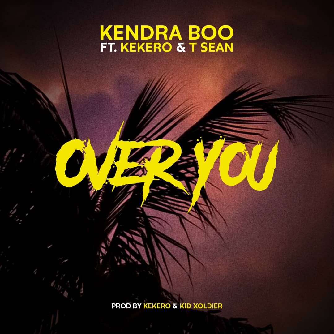 Over You (Ft Kekero, T-Sean)