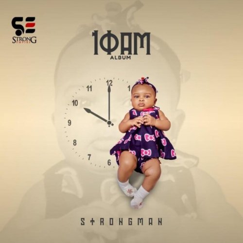 10Am by Strongman Burner | Album