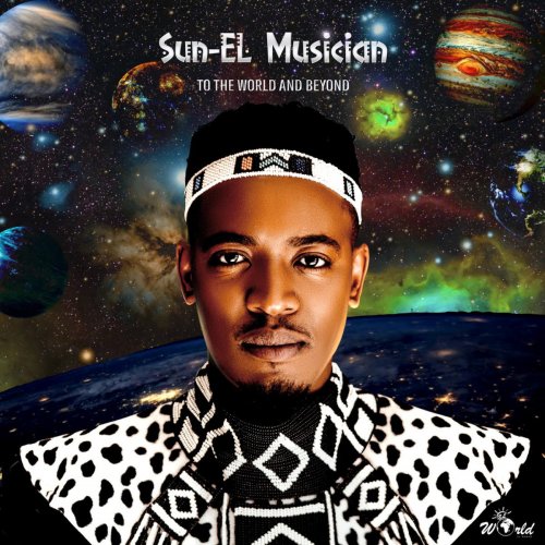To The World & Beyond by Sun-El Musician | Album
