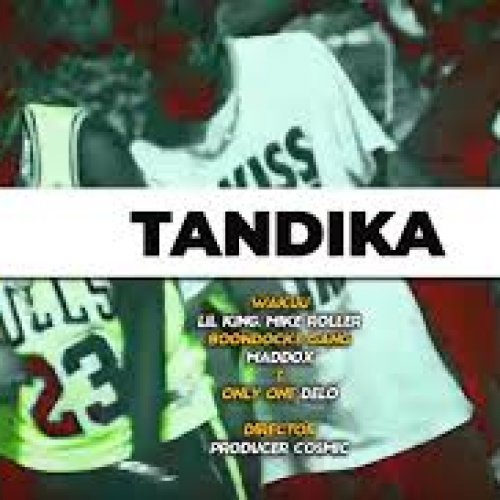 Tandika (Ft Boondocks Gang)