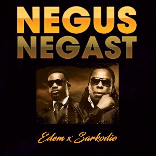 Negus Negast (Ft Sarkodie)