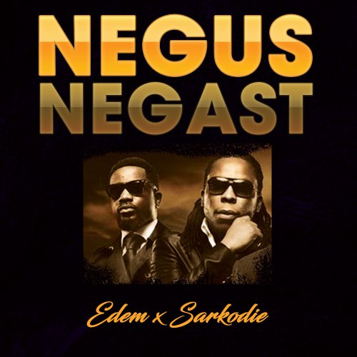 Negus Negast (Ft Sarkodie)