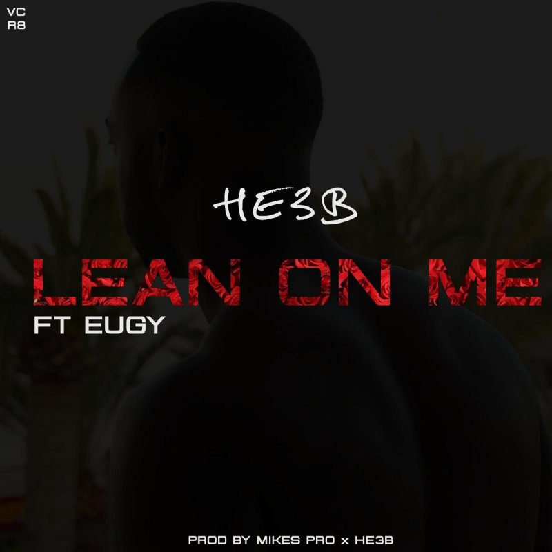 Lean on me (Ft Eugy)