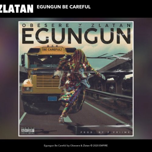Egungun Be Careful (Ft Zlatan)