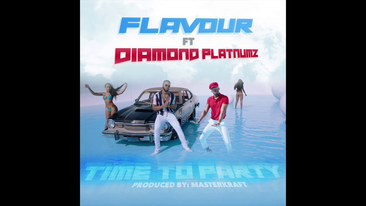 Time to Party (Ft Diamond Platnumz)