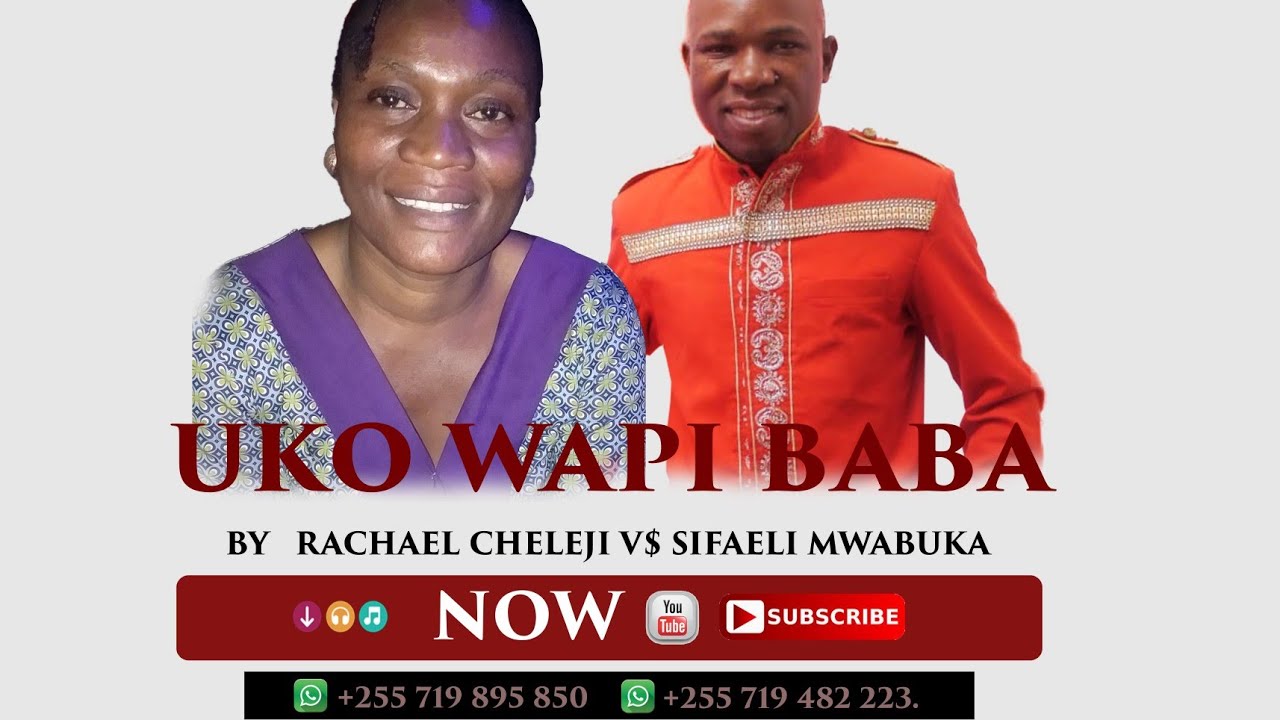 Uko Wapi Baba (Ft Sifaeli Mwabuka)