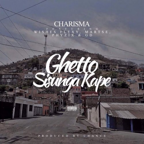 Ghetto Sisunga Kape (Ft Martse, Phyzix, GD, Wishes Flexy)