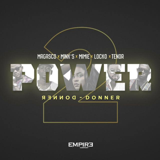 Power(Ft Magasco, Tenor, Mimie, Locko, Minks)