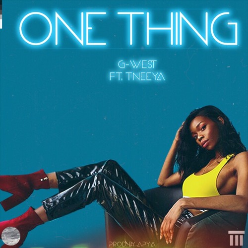 One Thing (Ft Tneeya)