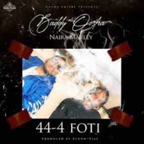 44-4 Foti (Ft Naira Marley)