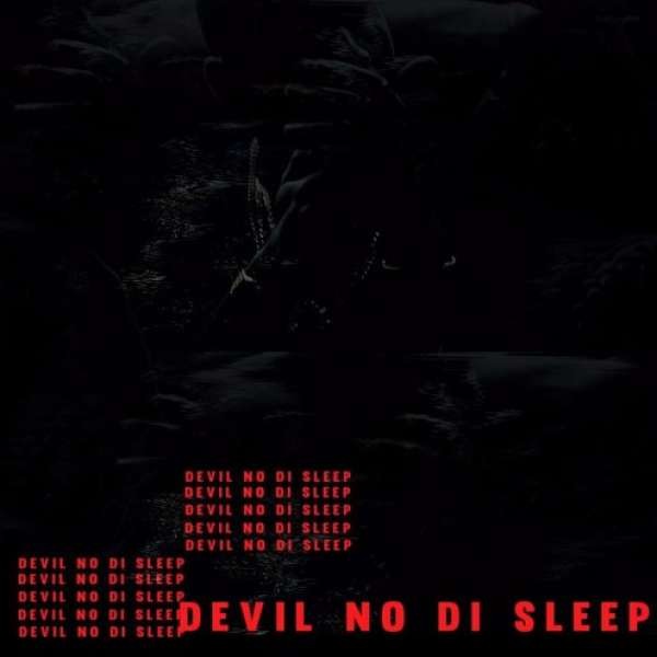 Devil No Di Sleep