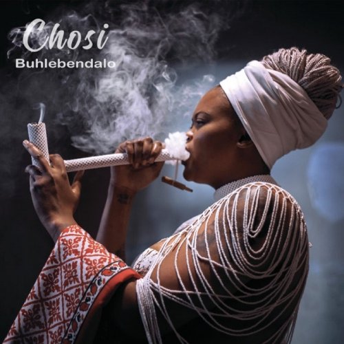 Chosi by Buhlebendalo | Album