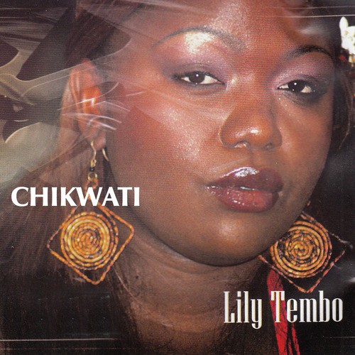 Chikwati by Lily T | Album