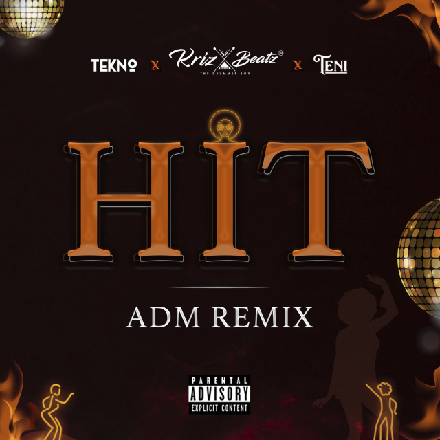 Hit ADM Remix (Ft Tekno, Teni)