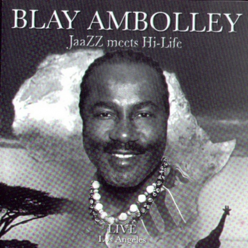 Jaazz Meets High-Life by Gyedu-Blay Ambolley | Album