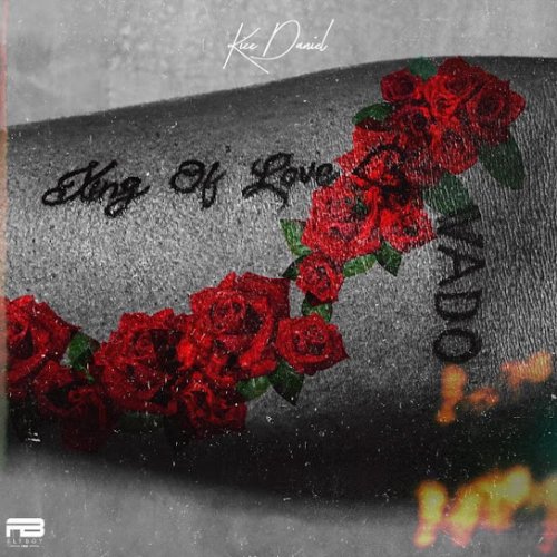 King Of Love by Kizz Daniel | Album