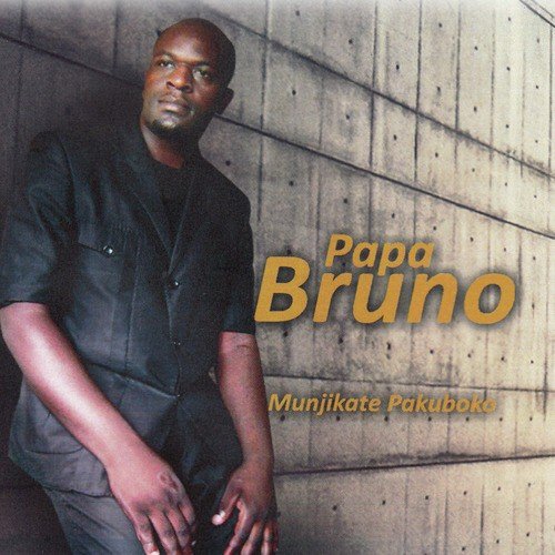 Munjikate Pakuboko by Papa Bruno | Album