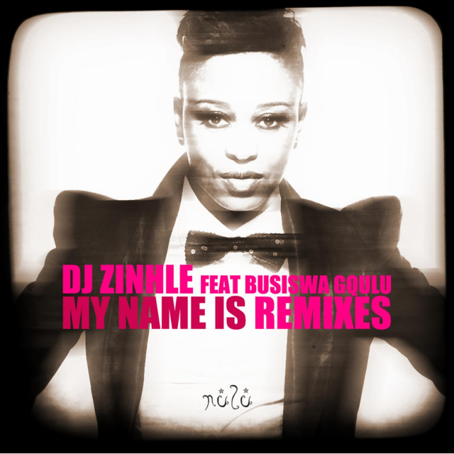 My Name Is (Remixes) by DJ Zinhle | Album
