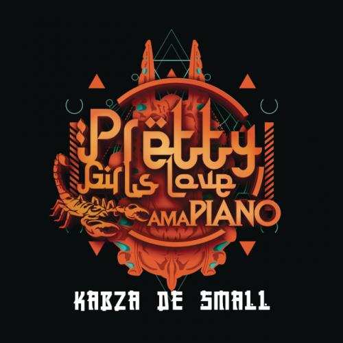 Pretty Girls Love Amapiano by Kabza De Small | Album