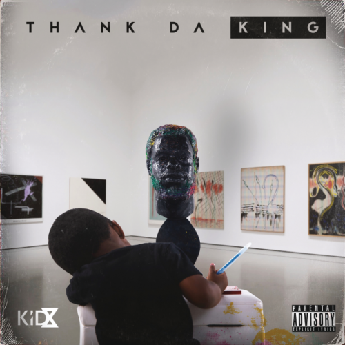 Thank Da King by KiD X | Album