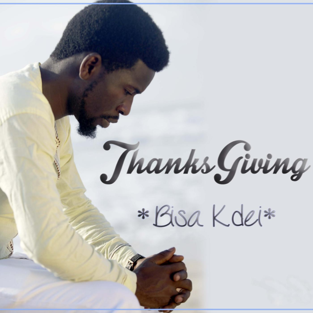 Thanks Giving by Bisa Kdei | Album