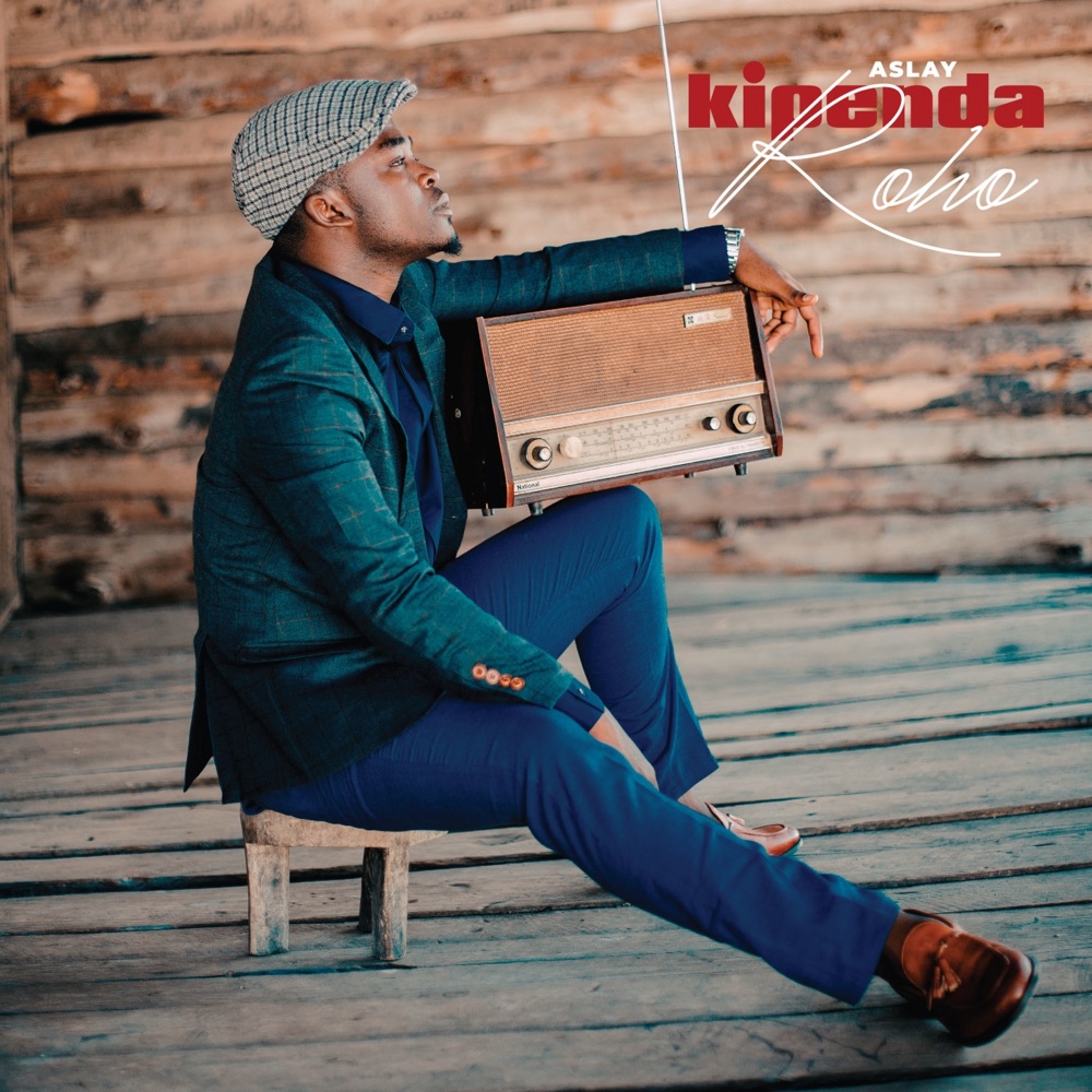 Kipenda Roho by Aslay | Album
