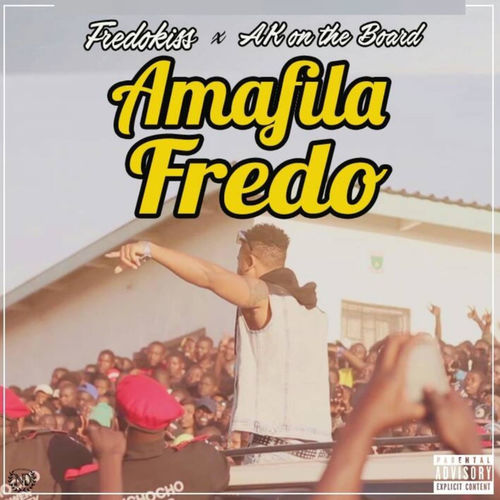 Amafila Fredo (Ft AK On The Board)