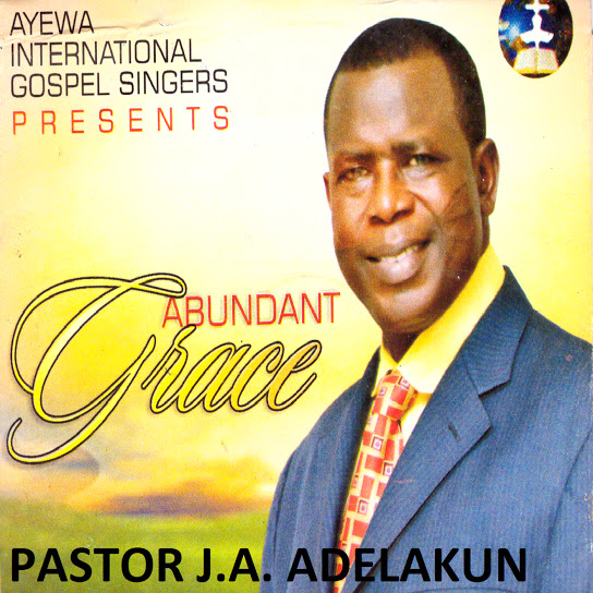 Abundant Grace by Pastor J. A. Adelakun | Album