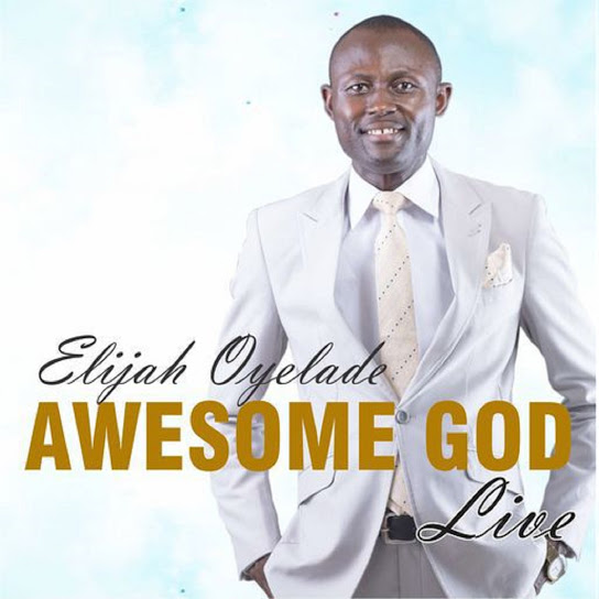 Awesome God by Elijah Oyelade | Album