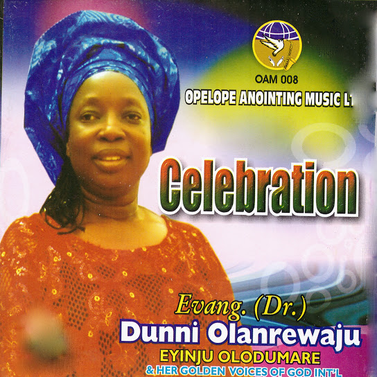 Celebration (Ft Golden Voices of God Int'l) by Evang. Dr. Dunni Olanrewaju | Album
