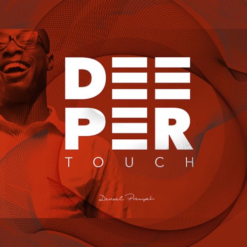 Deeper Touch by denzel prempeh | Album