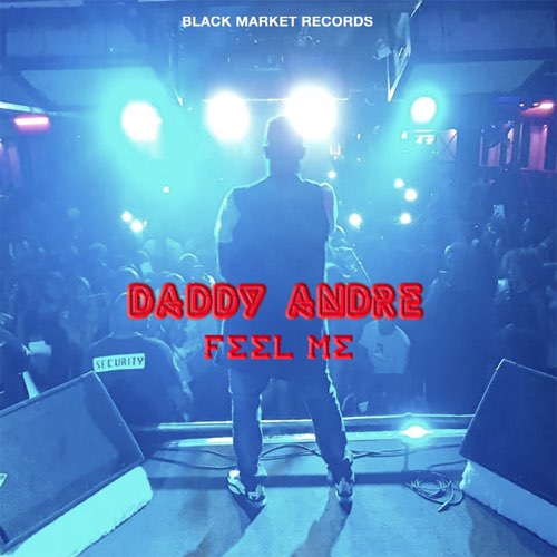 Feel Me by Daddy Andre | Album