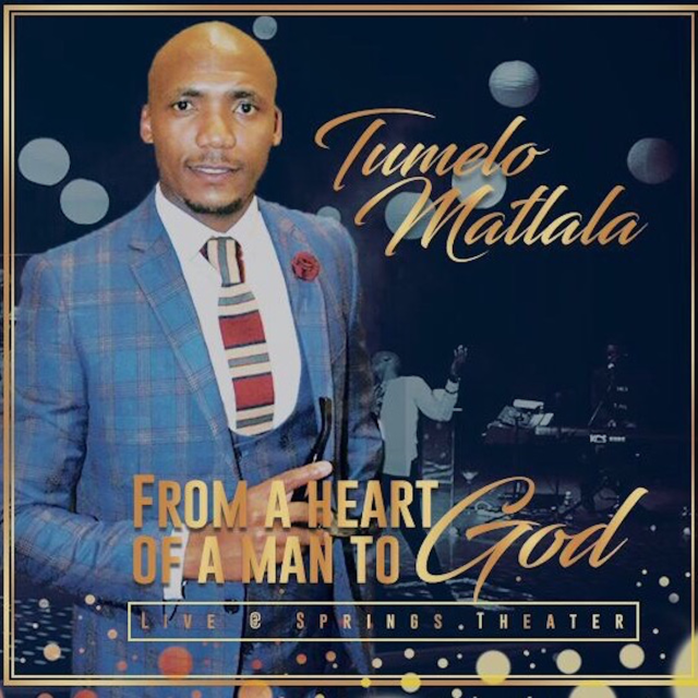 From A Heart of A Man To God by Tumelo Matlala | Album