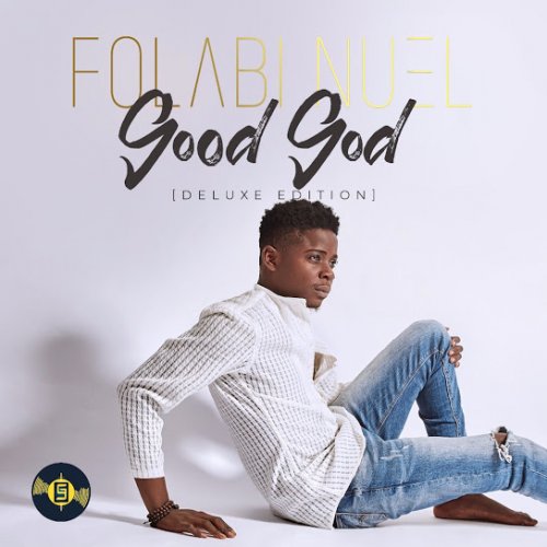 Good God (Deluxe Edition) by Folabi Nuel | Album