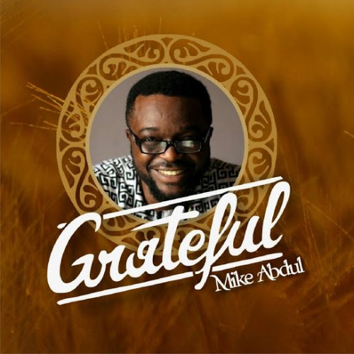 Grateful by Mike Abdul | Album