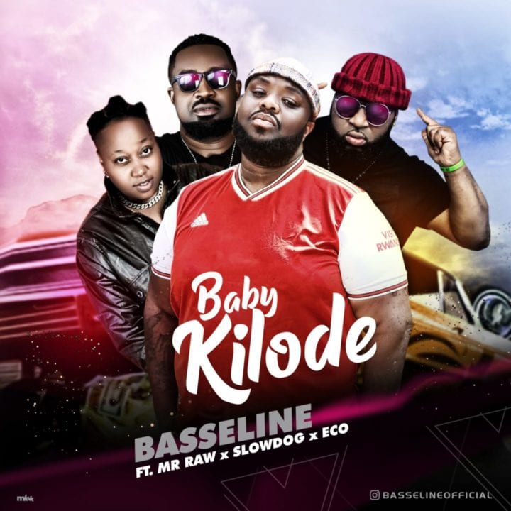 Baby Kilode (Ft Mr Raw, Slowdog, Eco)