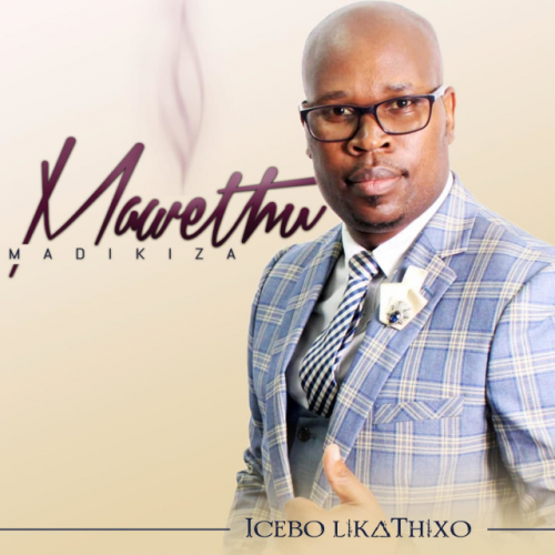 Icebo likaThixo by Mawethu Madikiza | Album