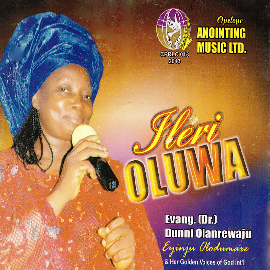 Ilery Oluwa (feat. Golden Voices of God Int'l) by Evang. Dr. Dunni Olanrewaju | Album