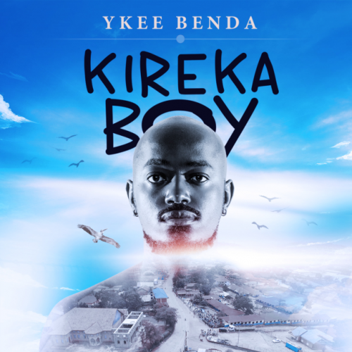 Kireka Boy by Ykee Benda | Album