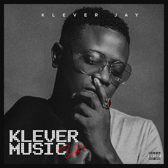 Klever Music Volume 1 by Klever Jay Album AfroCharts