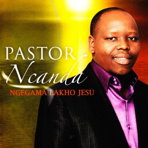 Ngegama Lakho Jesu by pastor ncanda | Album